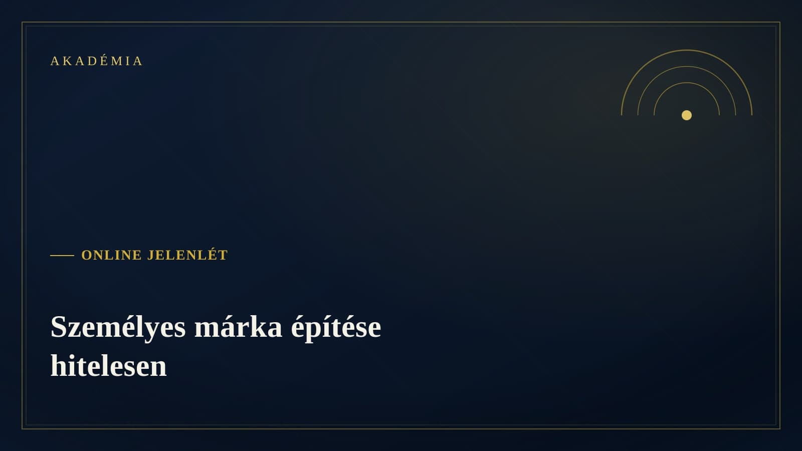 [Akadémia borító] Online jelenlét — Személyes márka építése hitelesen